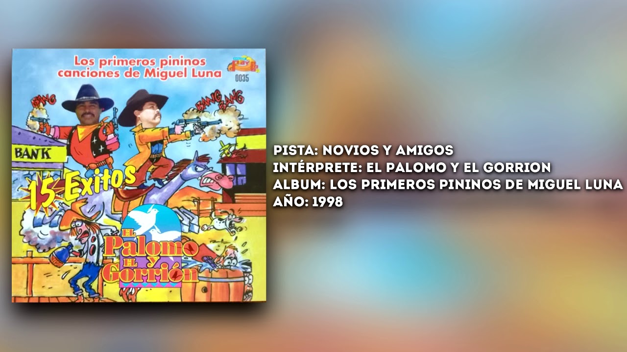 El Palomo y El Gorrión - Novios y amigos
