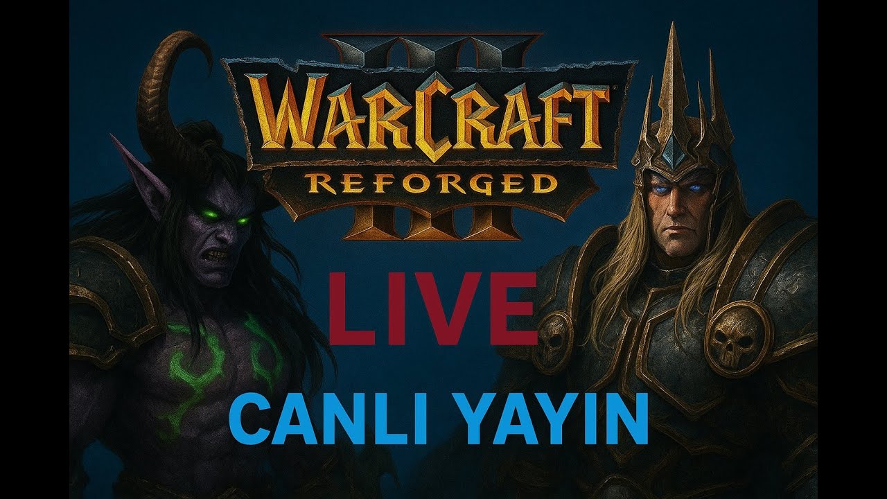 🔴 CANLI  |  Warcraft 3 Reforged | TÜRKÇE