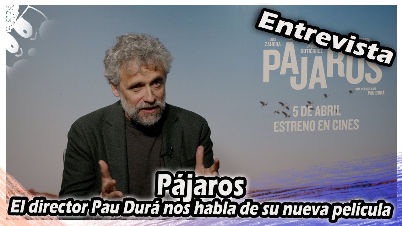 ENTREVISTA de Pájaros | El director Pau Durá nos habla de su nueva película