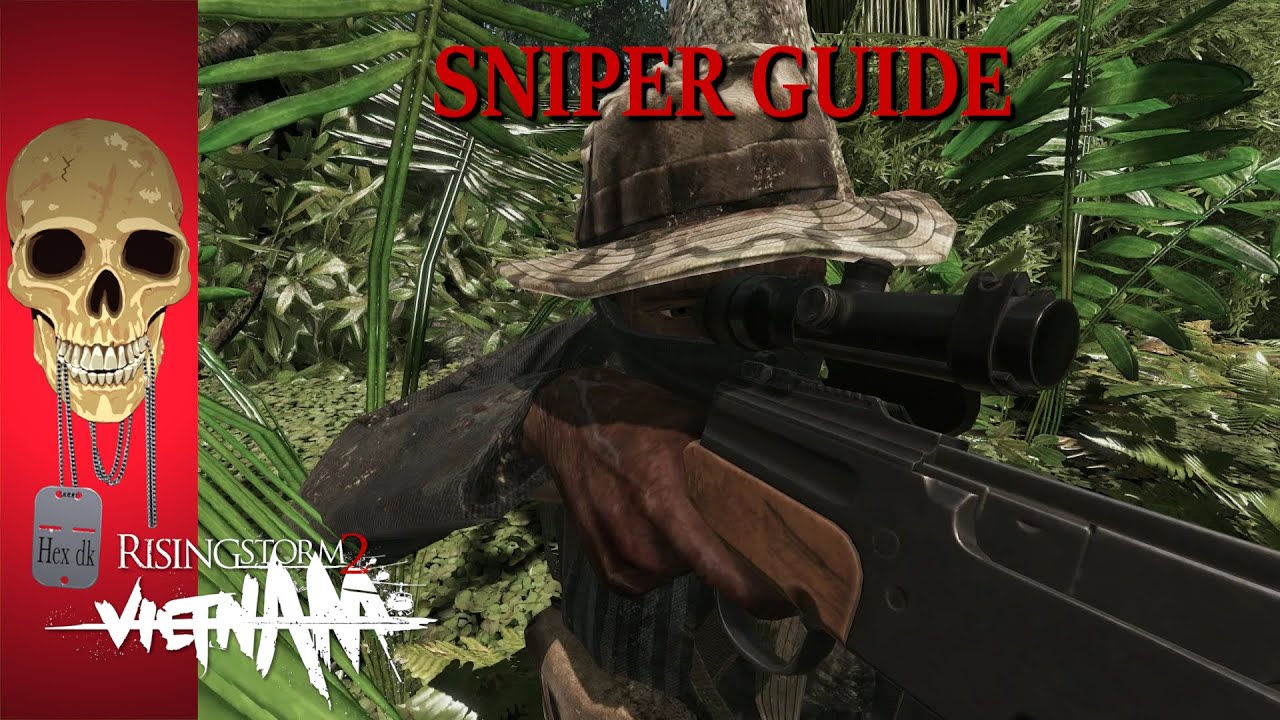 Sniper/Marksman Guide - Rising Storm 2 Vietnam!