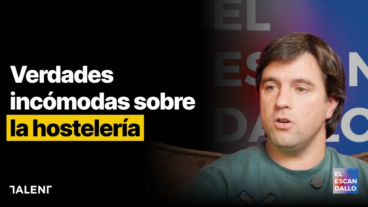 Verdades inc&oacute;modas de la hosteler&iacute;a con El Escandallo - TALENT PODCAST