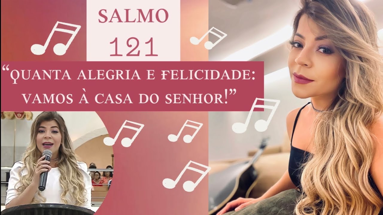 Quanta alegria e felicidade: vamos à casa do Senhor! - Salmo 121 - Talitta Di Martino