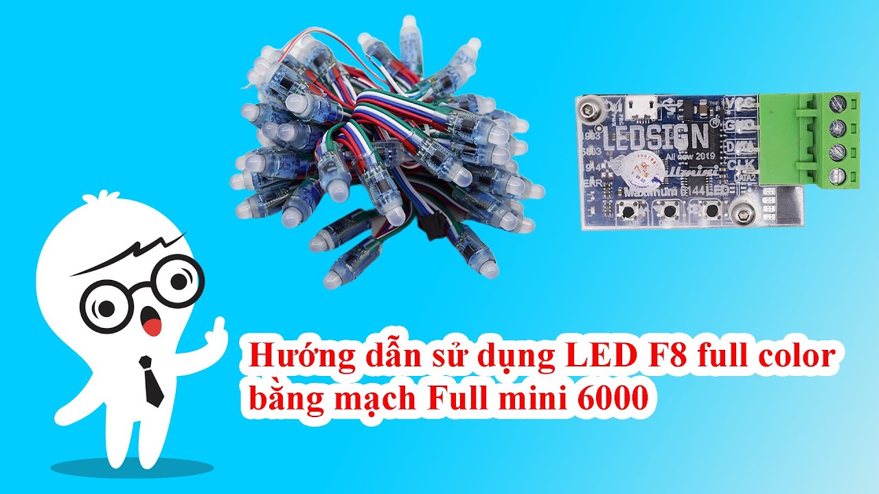 Hướng dẫn sử dụng LED F8 full color bằng mạch Full mini 6000