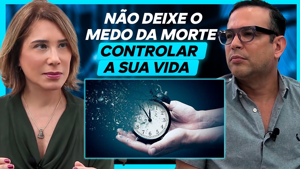 Não deixe o medo da morte controlar a sua vida | ANA BEATRIZ