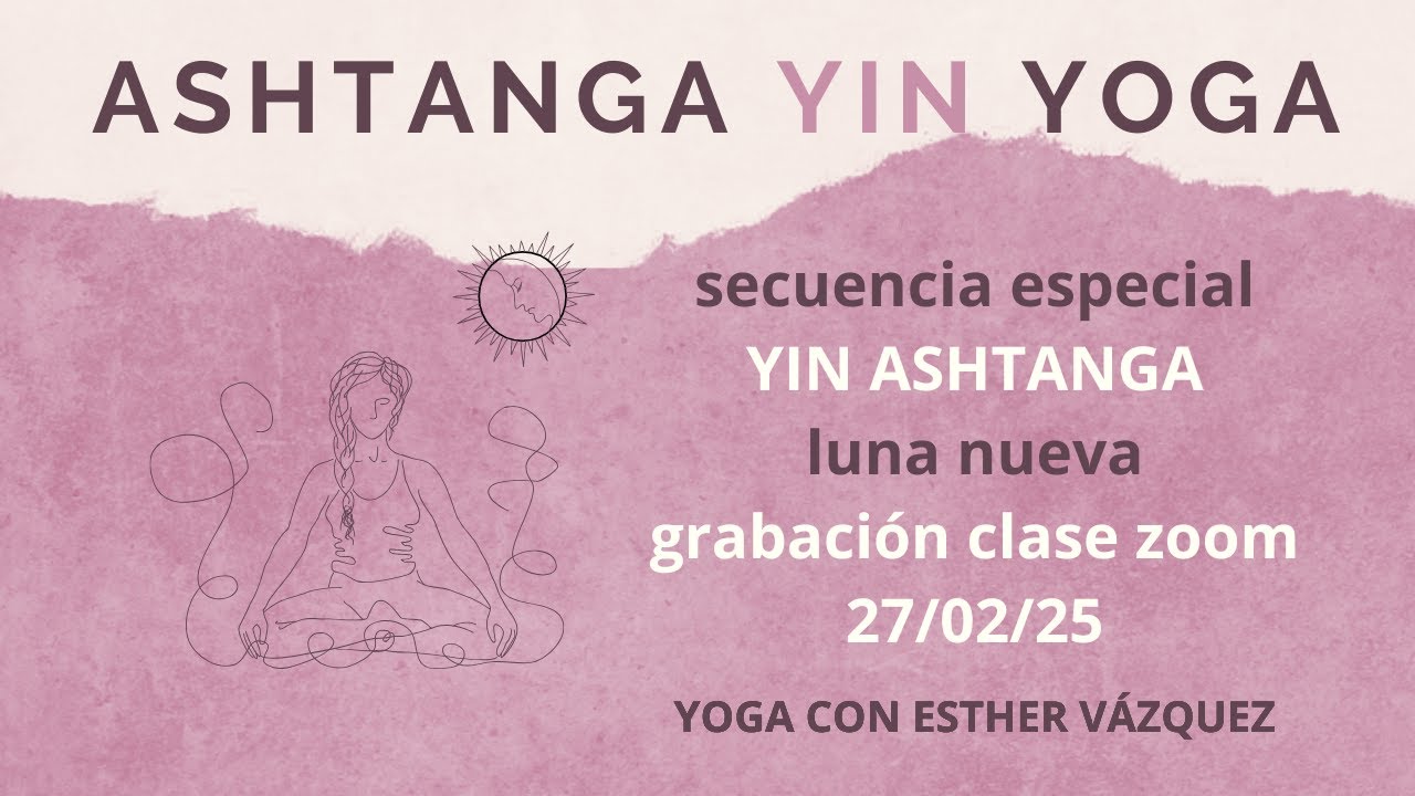 Clase Yoga Zoom - Yin Ashtanga especial luna