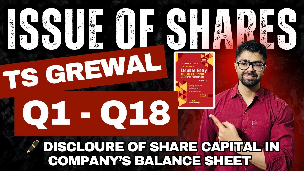2025 | ISSUE OF SHARES | Questions Q1,2,3,4,5,6,7,8,9,10,11,12,13,14,15,16,17,18 TS Grewal Solutions