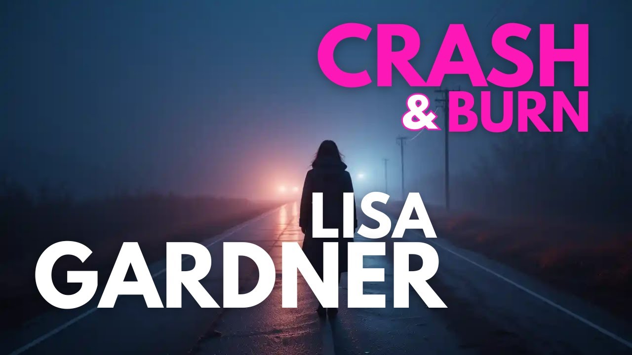 Crash and Burn by Lisa Gardner | Full Audiobook | Tessa Leoni Series Book 3
