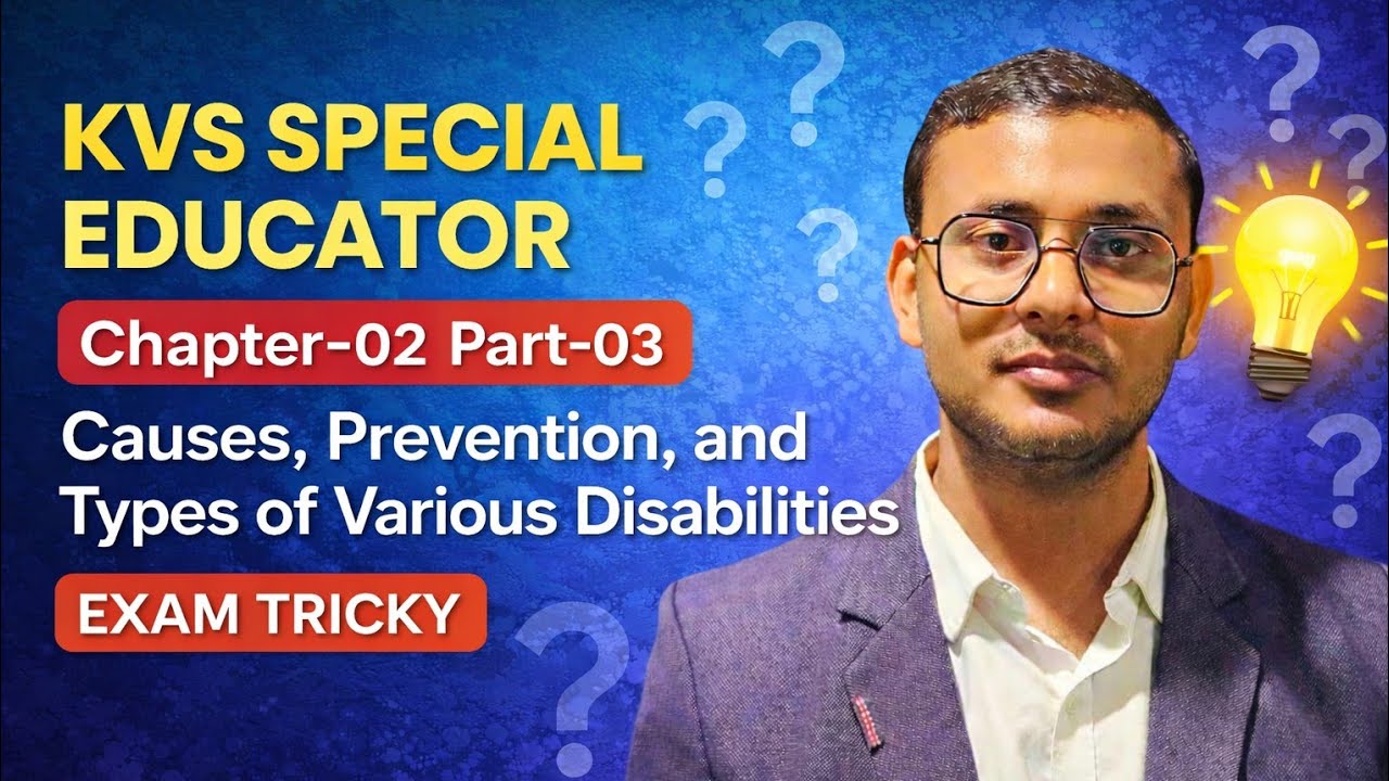 KVS Special Educator | Chapter-02  | Part 03 | Disabilities Causes, Prevention & Types