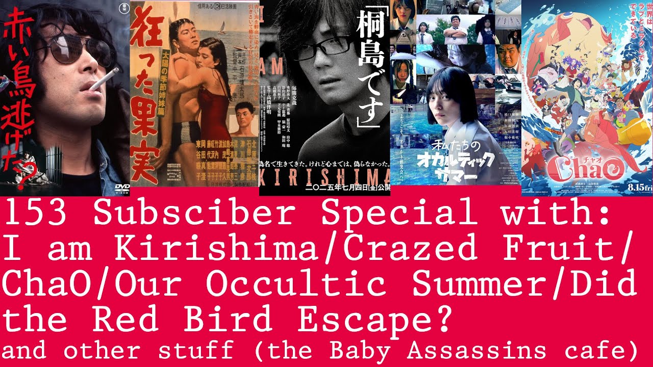 I am Kirishima/Crazed Fruit/Did the Red Bird Escape/ChaO/Our Occultic Summer: 153 Subscriber Special