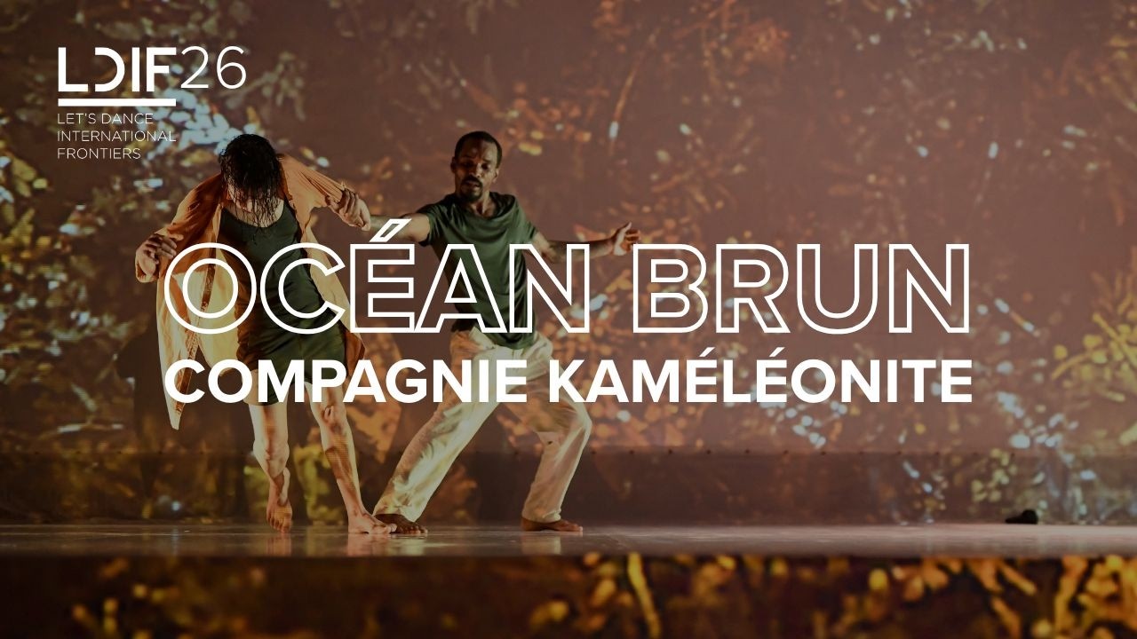 LDIF26 | Océan Brun - Compagnie Kaméléonite