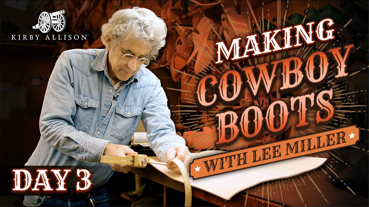 Making Custom Cowboy Boots with Lee Miller - Day 3 Hand Sewn Welts | Kirby Allison