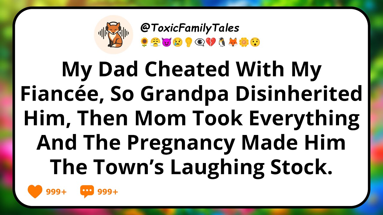 My Dad Cheated With My Fiancée, So Grandpa Disinherited Him, Then Mom Took Everything, And The...
