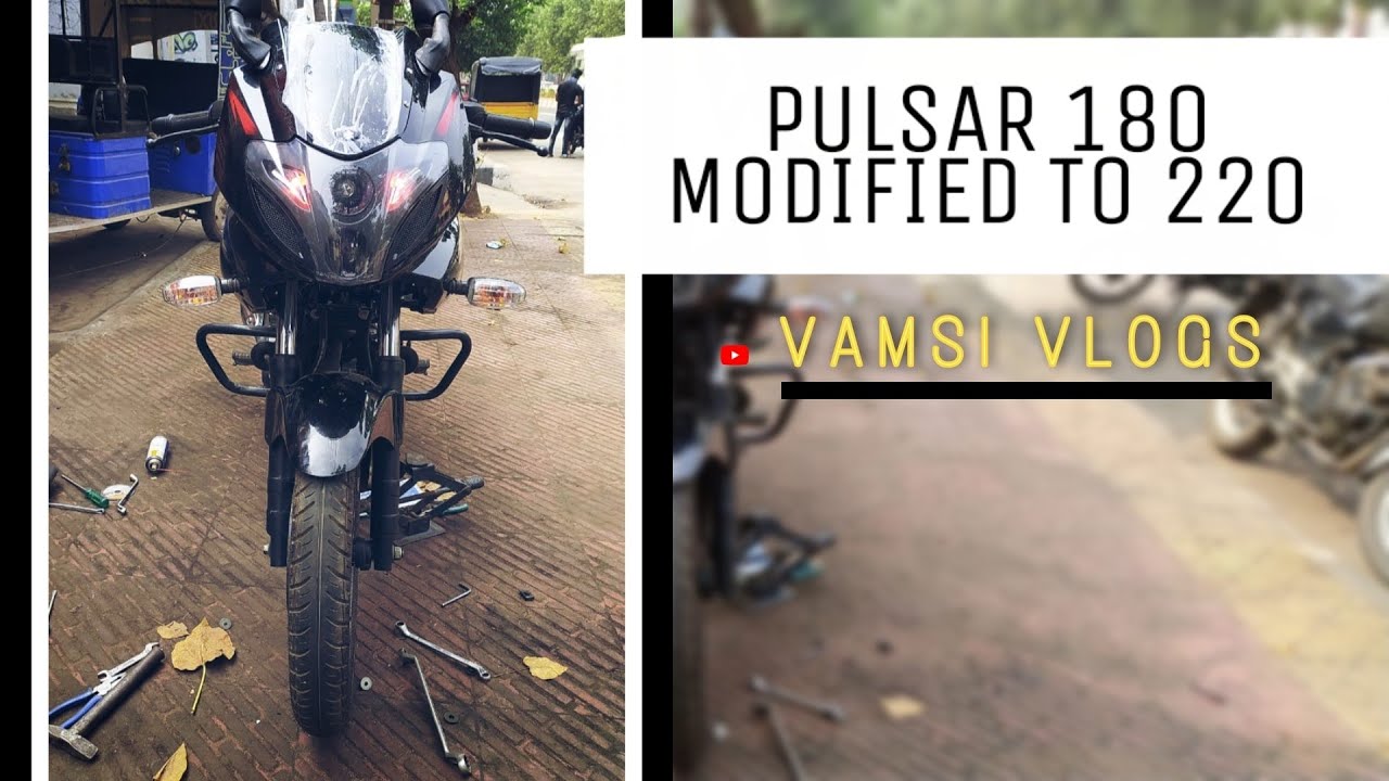 Pulsar 180 modified into 220 || Detailed Video