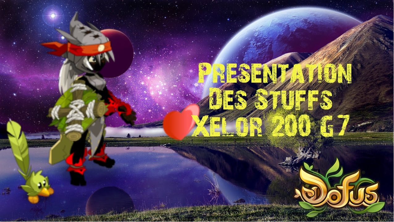 [DOFUS] Présentation Des Stuffs de Sae Xelor 200 G7