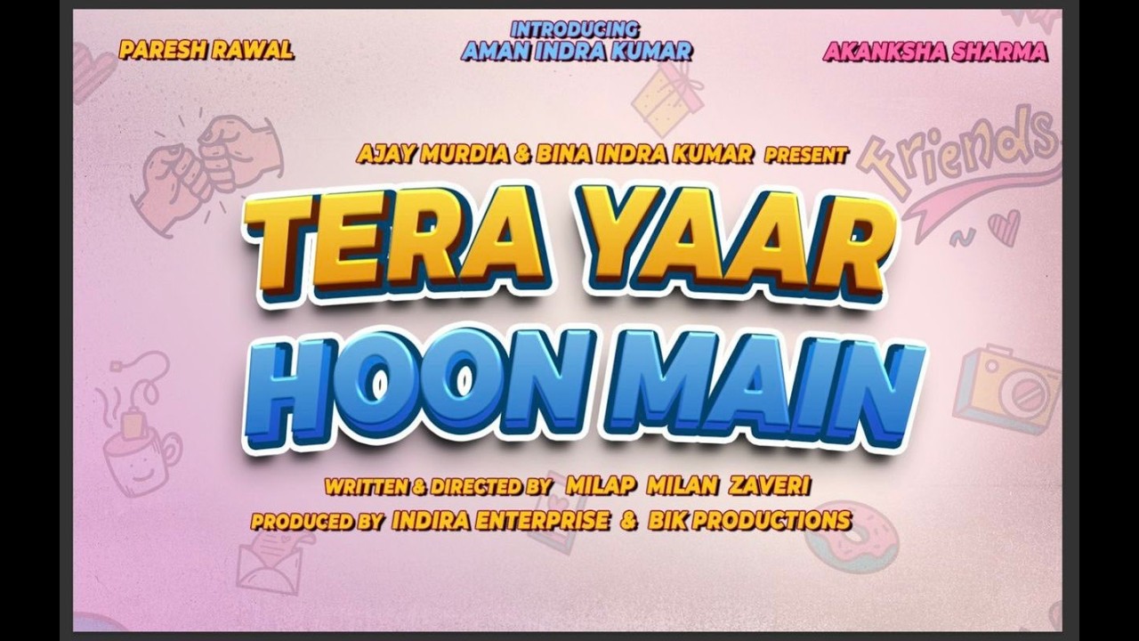 तेरा यार हूं मैं मूवी #terayaarhoonmain #pareshrawal #indrakumar #milapmilanzaveri #akankshasharma