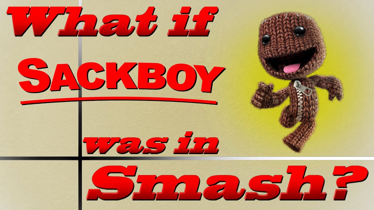 What If Sackboy Was in Smash? (Moveset Ideas: 110)