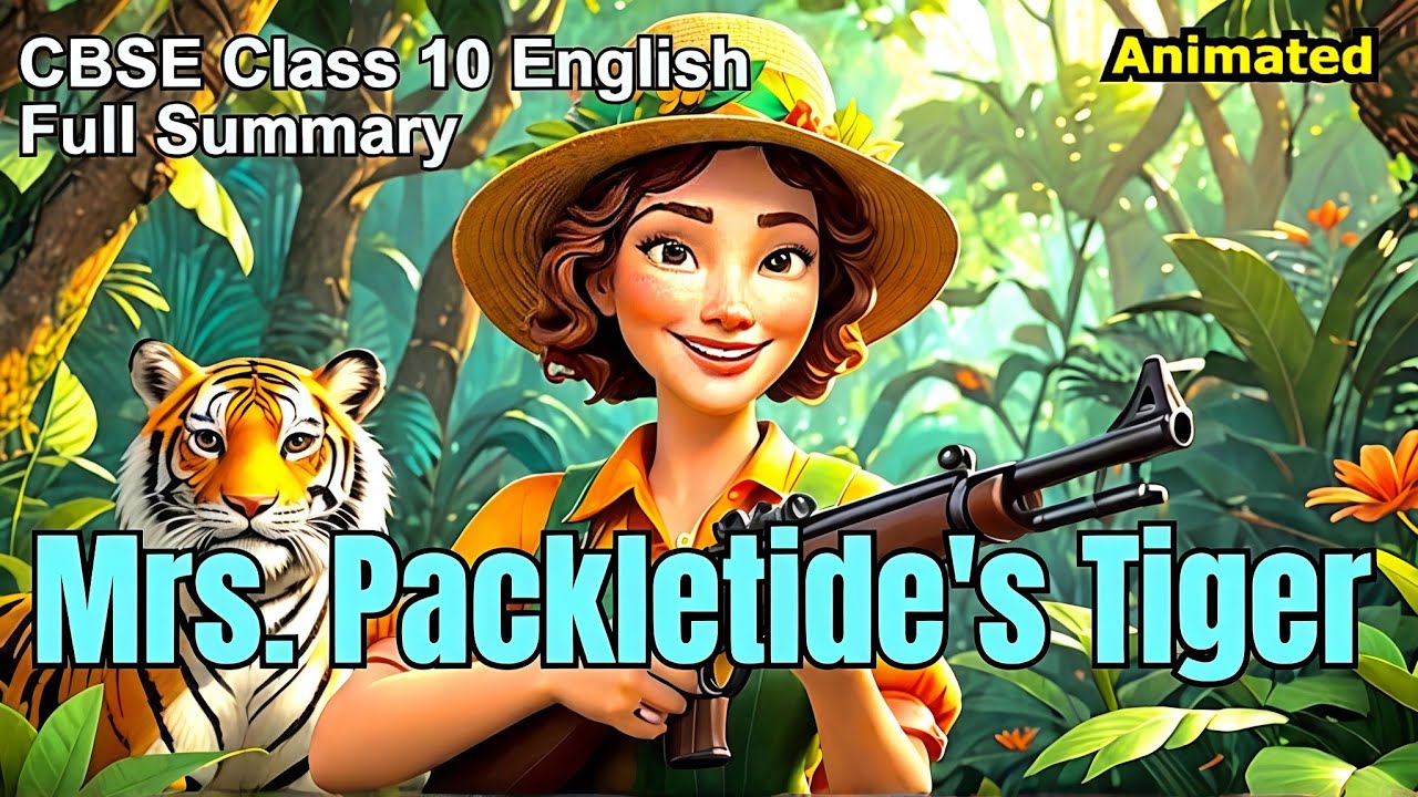 Mrs. Packletide&rsquo;s Tiger | CBSE Class 10 Chapter | Full Summary | NCERT | Animated Story