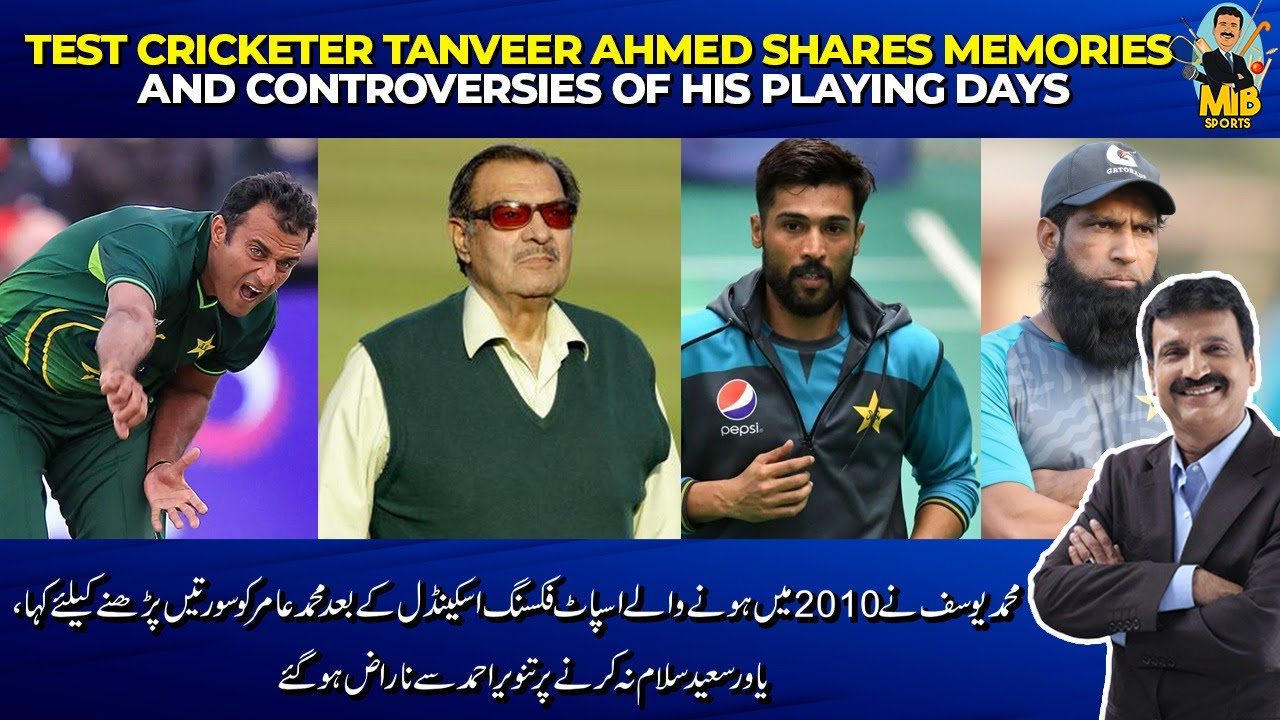 Test Cricketer Tanveer Ahmed Shares Memories And Controversies of His Playing Days |Mirza Iqbal Baig
