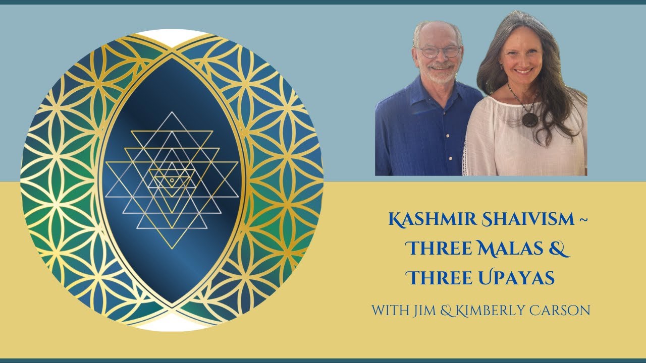 Kashmir Shaivism:  Three Malas and Three Upayas