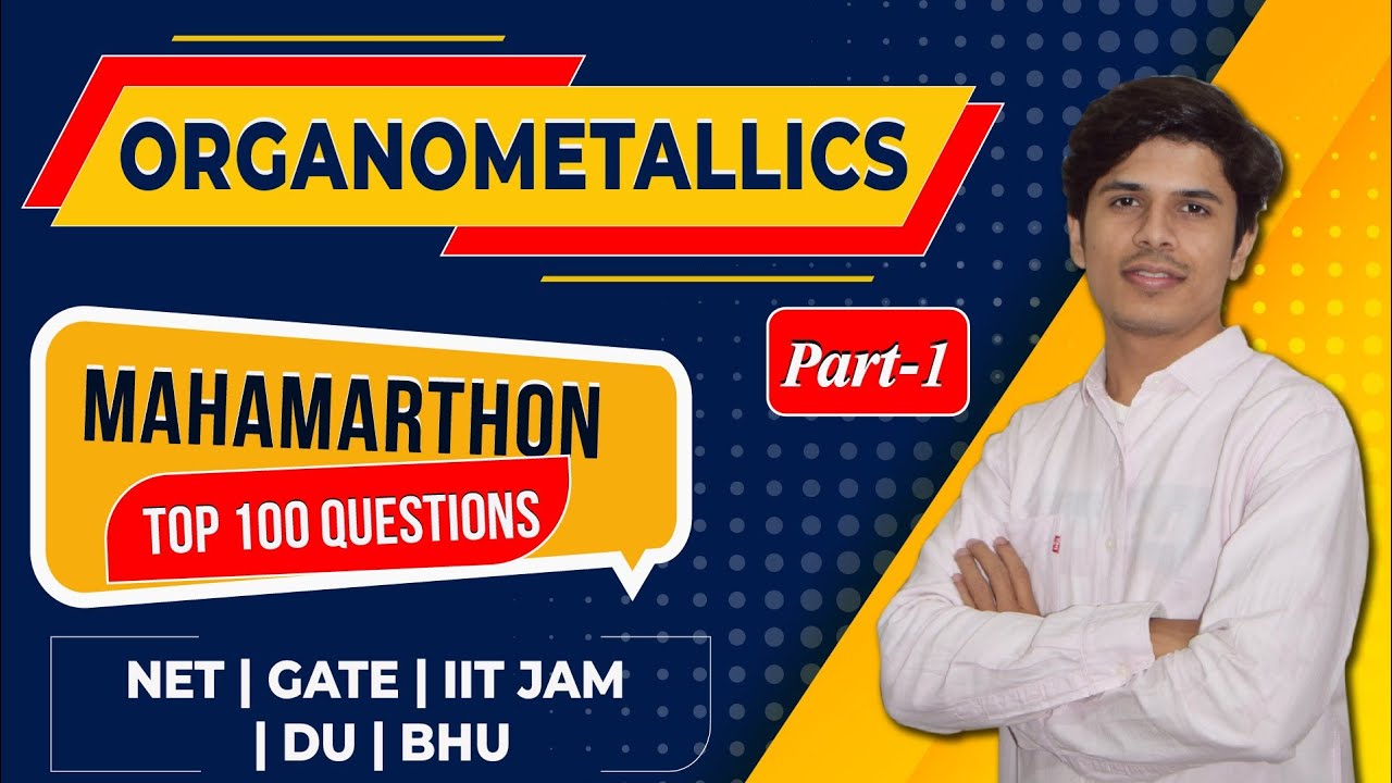 P01: महा मैराथन|TOP 100 Que|Organometallics Chemistry For IIT JAM|CSIR NET|GATE Chemistry by Madchem