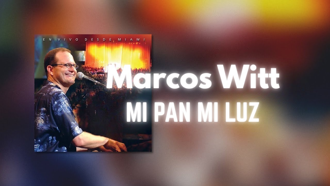 Mi pan mi luz - Marcos Witt
