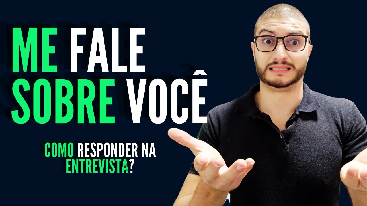 ME FALE SOBRE VOCÊ ENTREVISTA DE EMPREGO