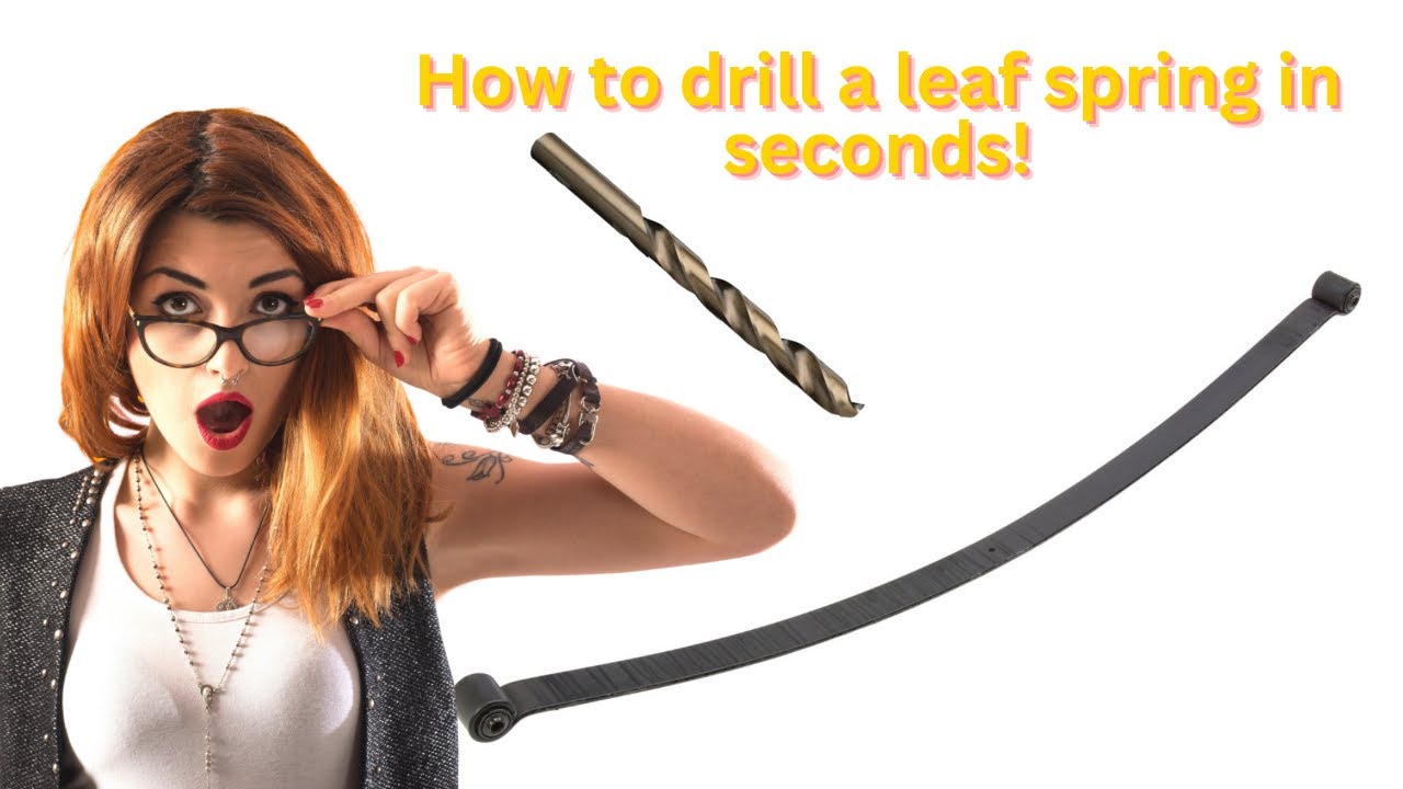 How to drill leaf springs in seconds