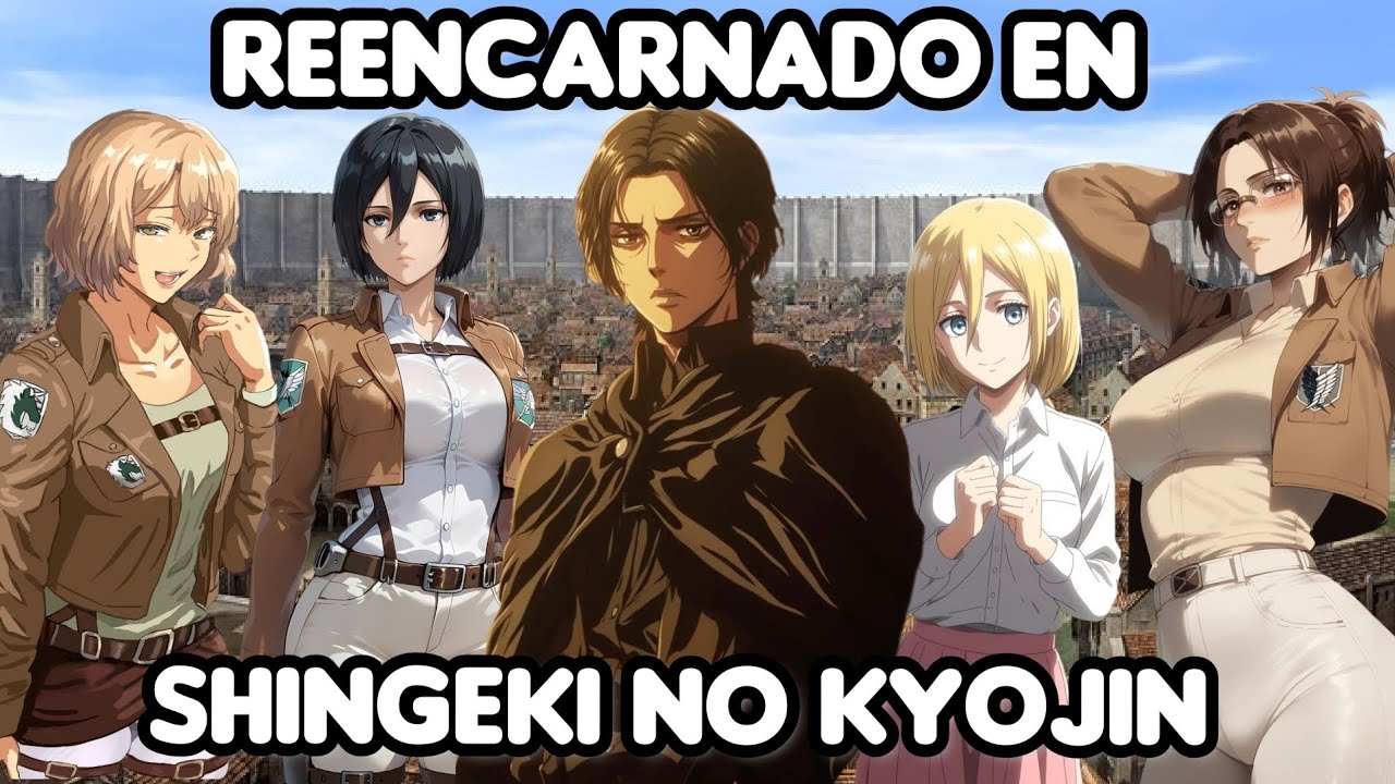 Reencarnado en Shingeki no Kyojin 1-15