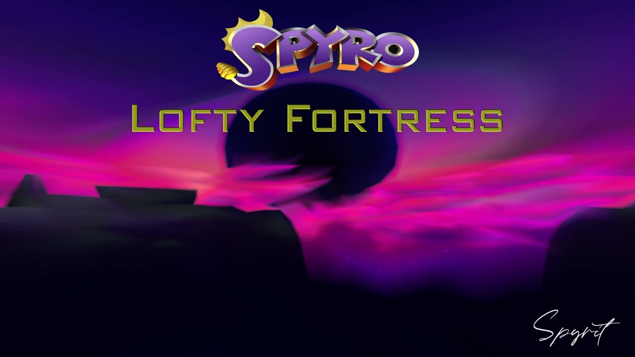 Spyrit - Lofty Fortress - Lofty Castle Alternate (Spyro The Dragon Inspired Track)