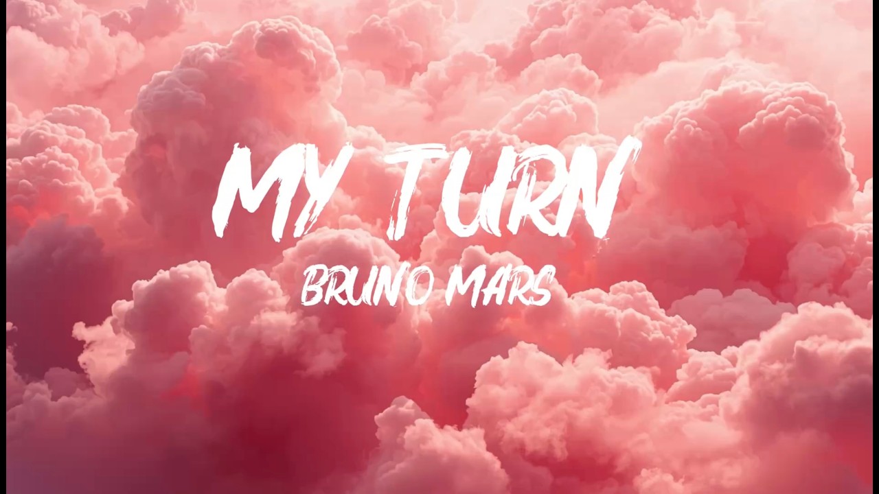 My Turn - Bruno Mars [ Lyrics Video]