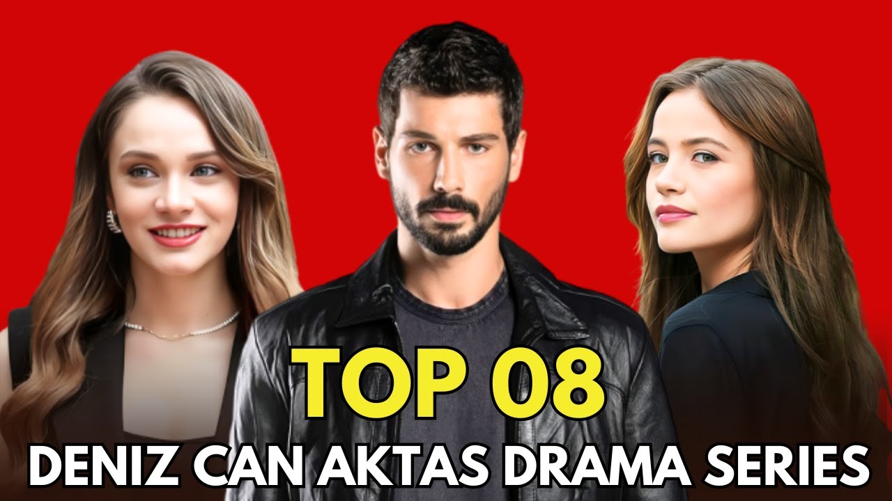 Top 8 Turkish Dramas of Deniz Can Aktas 2024 || Deniz Can Aktas Lifestyle 2024