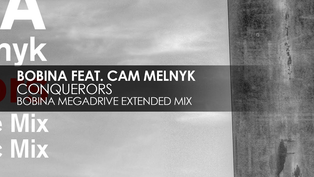 Bobina featuring Cam Melnyk - Conquerors (Bobina Megadrive Mix)