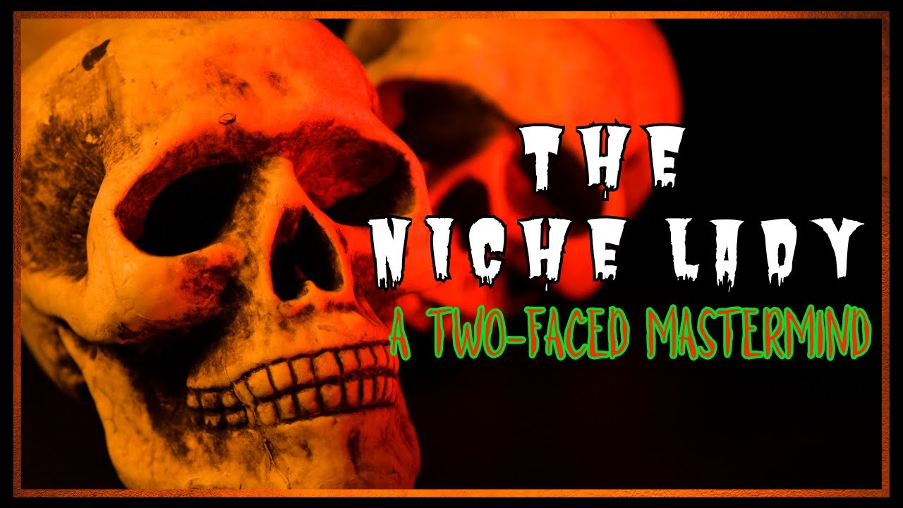 The NICHE Lady A TWO-FACE Mastermind