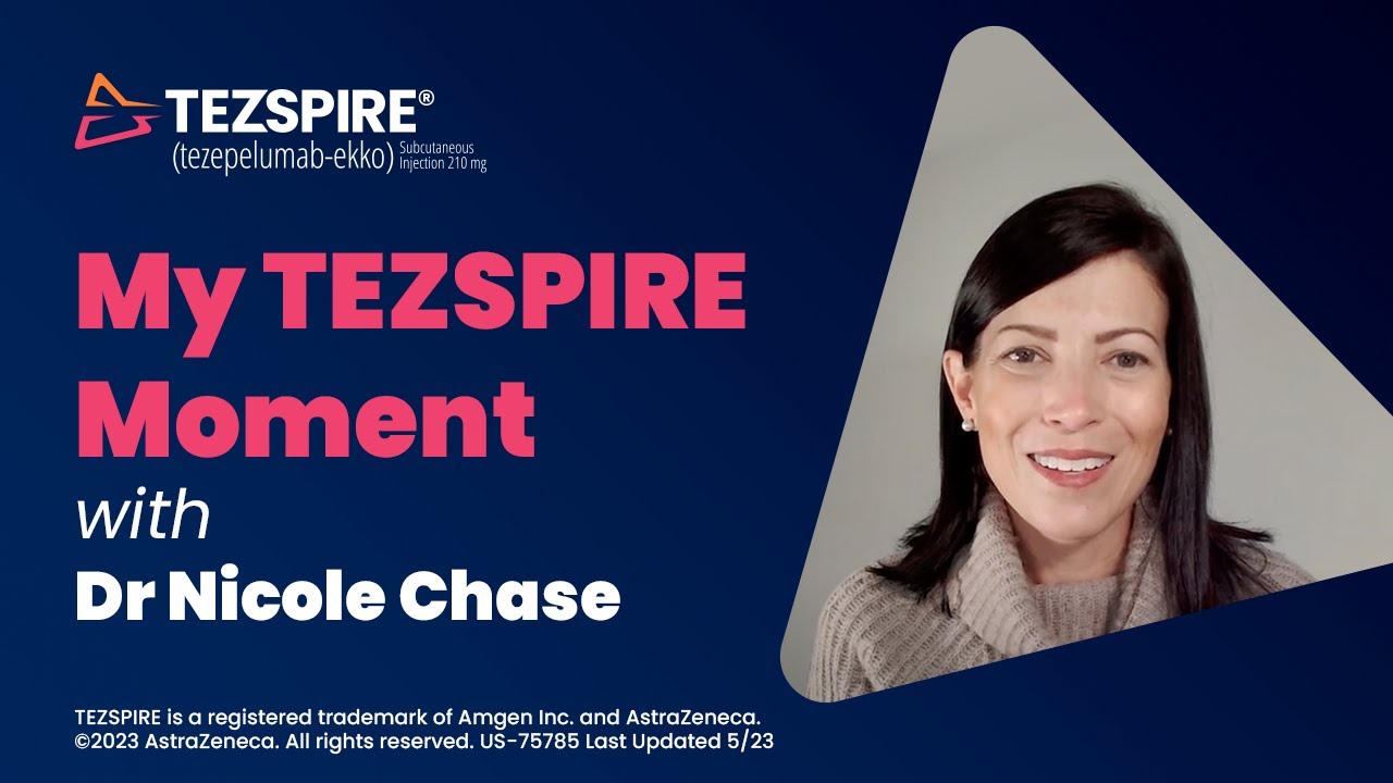 My TEZSPIRE® (tezepelumab-ekko) Moment with Dr Nicole Chase