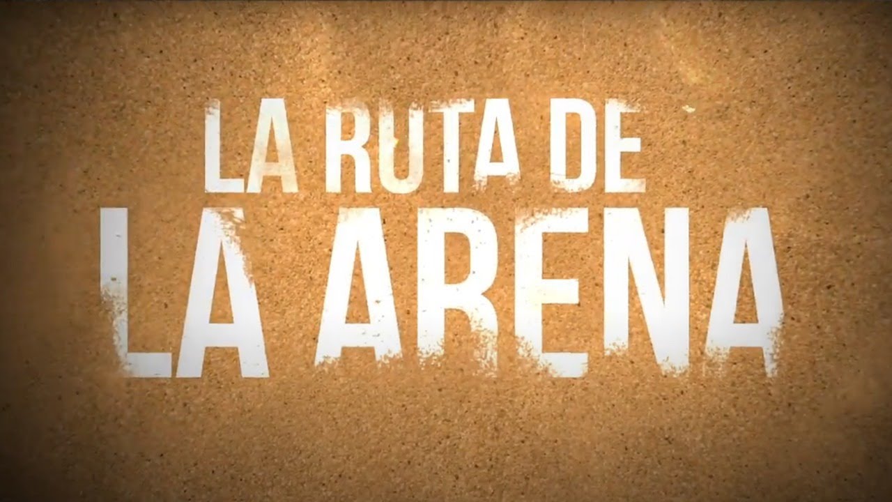 LA RUTA DE LA ARENA