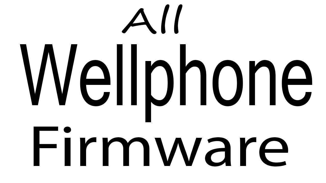 Download Wellphone all Models Stock Rom Flash File & tools (Firmware) Wellphone Android Device