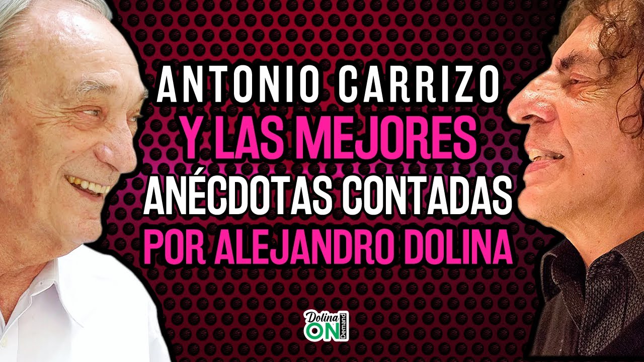 [ANTONIO CARRIZO] DOLINA cuenta las mejores ANÉCDOTAS el astro de la Radio Argentina