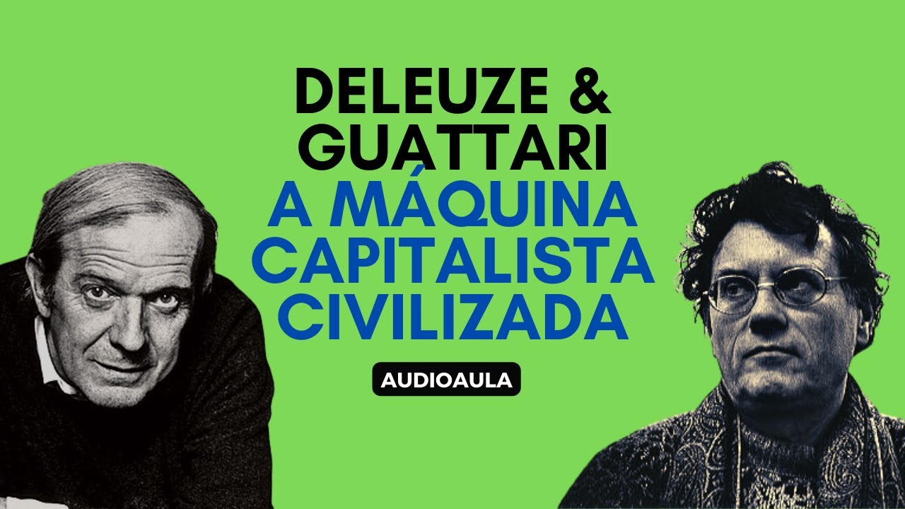 Amauri Ferreira: Deleuze & Guattari - A máquina capitalista civilizada, 26/08/16