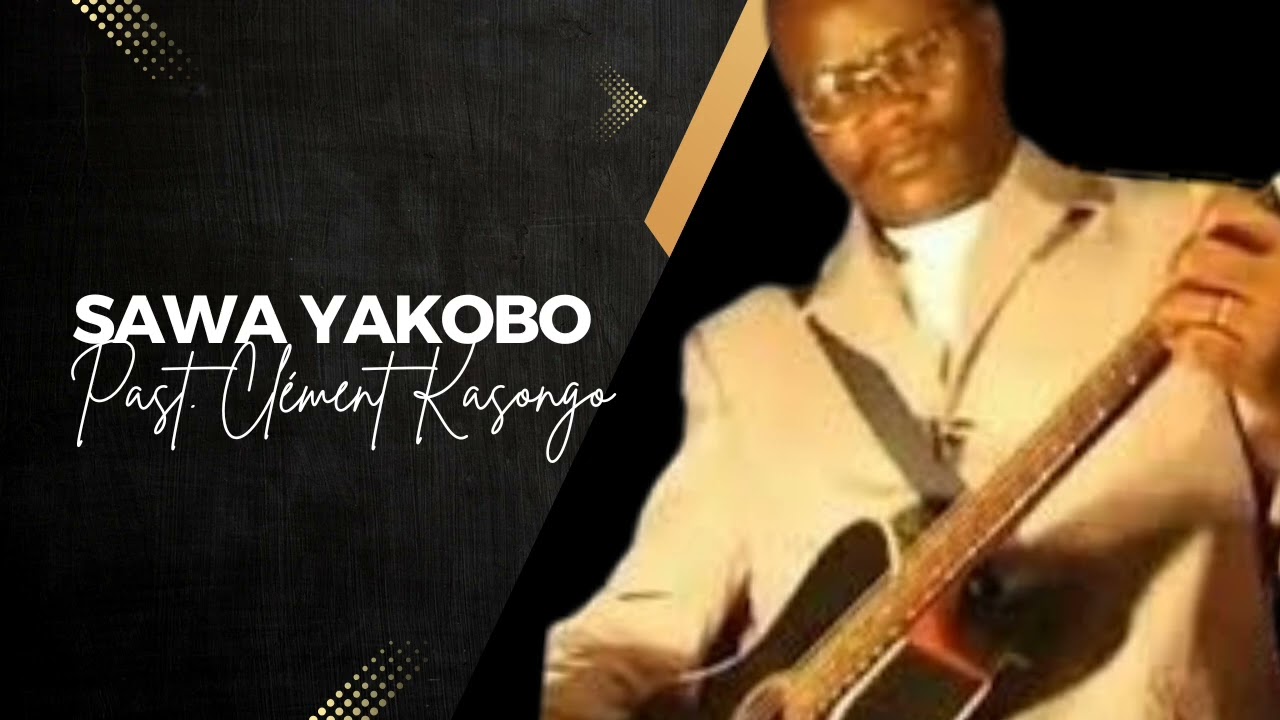 Sawa YAKOBO, Cl&eacute;ment Kasongo.