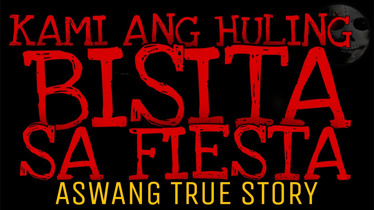 KAMI ANG HULING BISITA SA FIESTA | Aswang True Story
