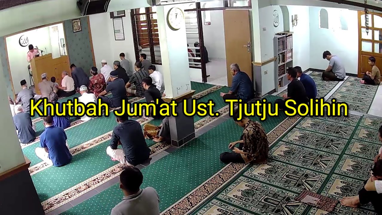Khutbah Jum'at - Ust. Tjutju Solihin