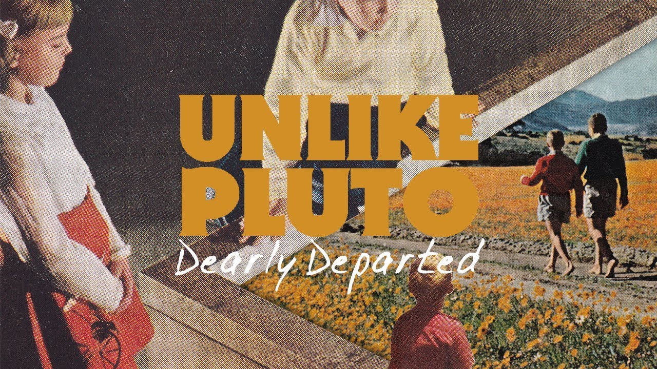 Unlike Pluto - Dearly Departed
