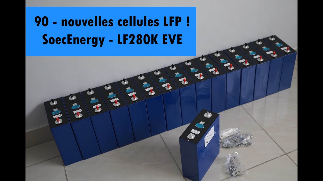 90 - cellules EVE Power LF280K de chez SoecEnergy