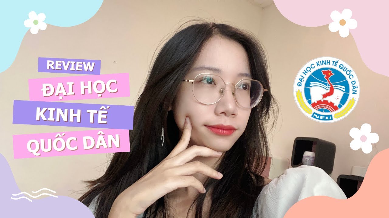 NEU | Review Đại học Kinh tế quốc dân