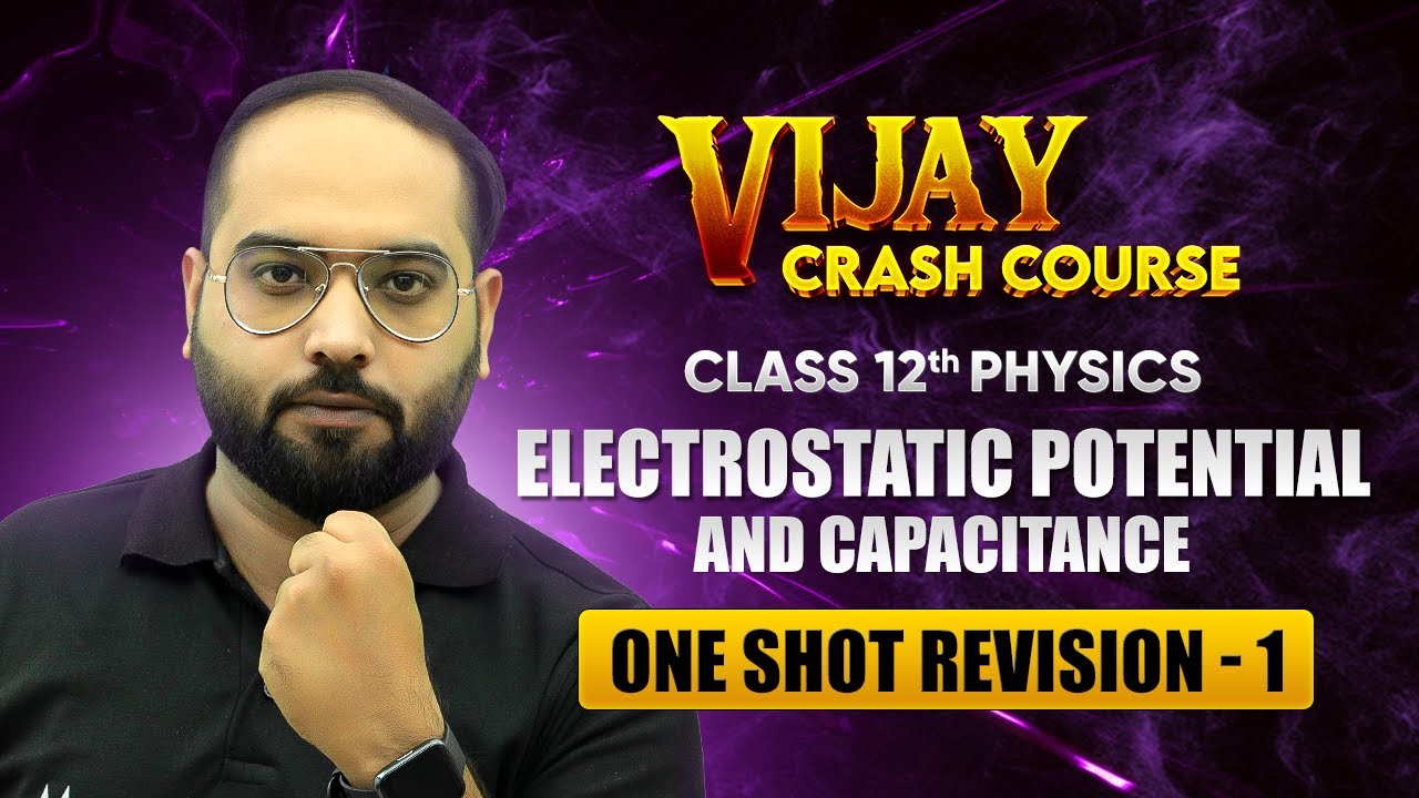 Electrostatic Potential and Capacitance - One Shot Revision (Part 1) | Class 12 Physics Chapter 2