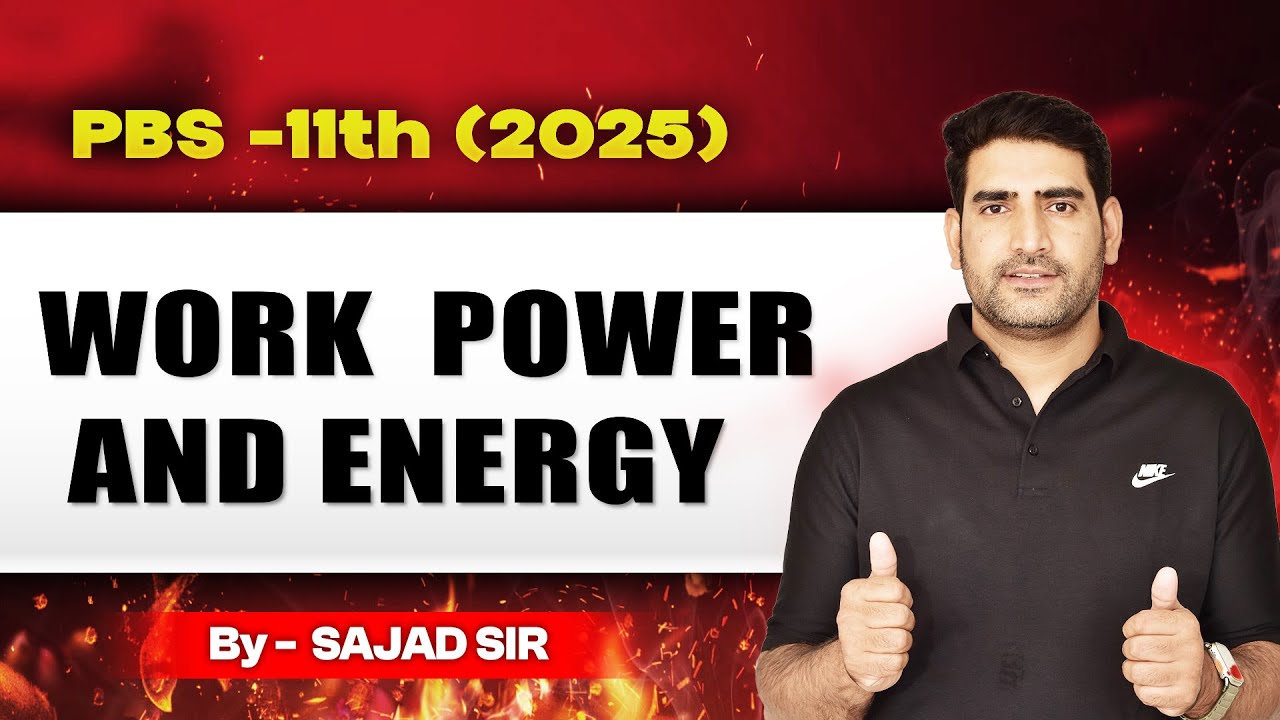 PBS-11TH (2025) || WORK POWER ENERGY || BY DR. SAJAD SIR