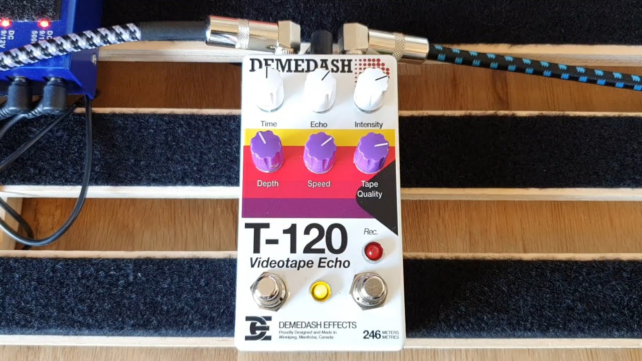 Getting wobbly with the new, Demedash Effects T-120 Deluxe.