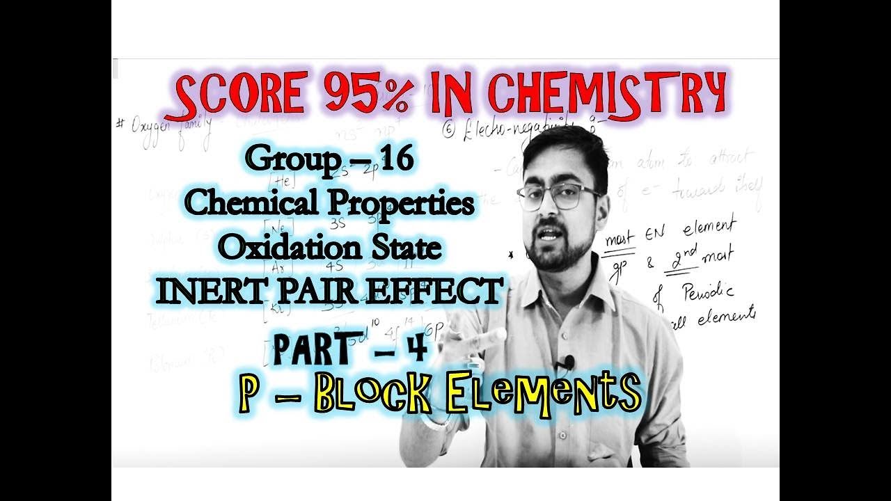 p- Block Elements || Group16 || Oxidation State | Inert Pair Effect || Part 4