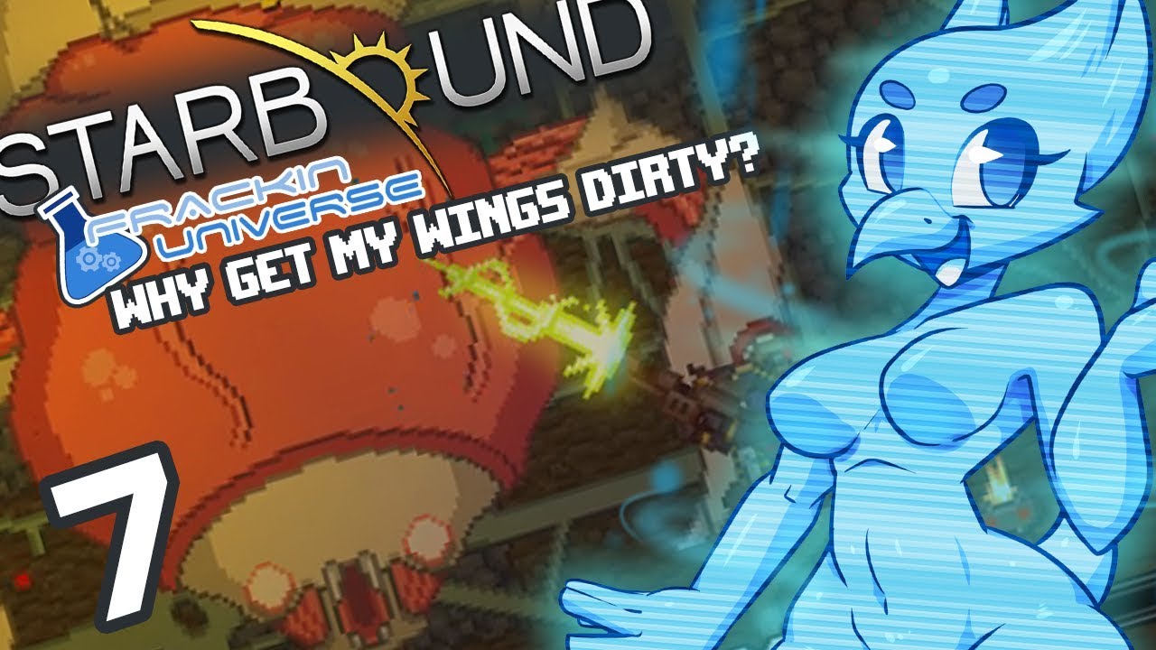 Starbound (Вселенная Frackin) Часть 7: Зачем пачкать крылья?