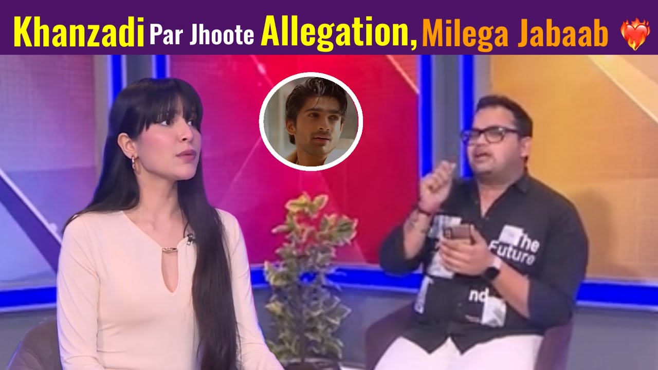 Khanzadi Par Lage Arop Kitne Sahi ? | Hisaab Barabar Hoga? |#khanzadi #abhizadi